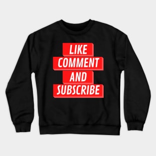 like comment and subscribe - youtuber call for action design Crewneck Sweatshirt